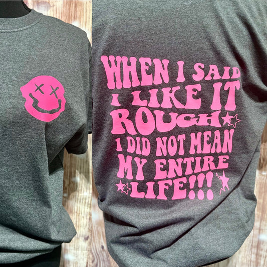 Pink Rough Life Shirt