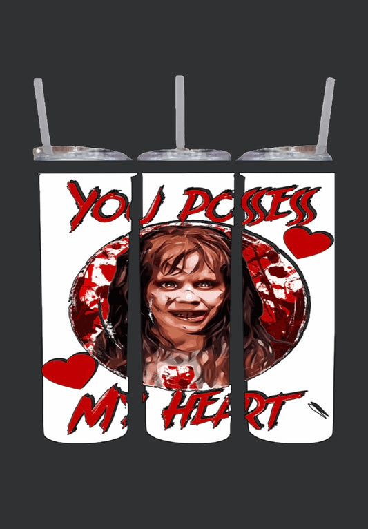 You Posses My Heart Valentine’s Day Tumbler