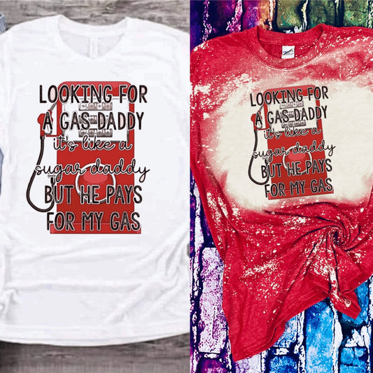 Looking for a Gas Daddy Shirt - in Red or White