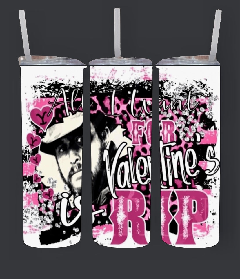 Valentine RIP Tumbler